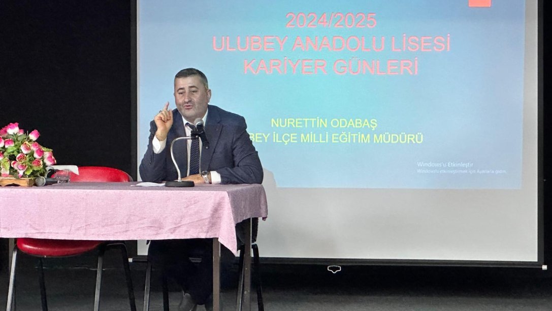 ULUBEY MİLLİ EĞİTİM MÜDÜRÜMÜZ NURETTİN ODABAŞ, ANADOLU LİSESİ KARİYER GÜNLERİ ETKİNLİĞİ KAPSAMINDA ÖĞRENCİLERLE BULUŞTU.